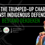 Drop The Trumped-Up Charges Against Indigenous Defender Bestang Dekdeken