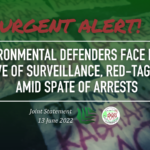 Urgent Alert | Environmental defenders face fresh wave of surveillance, red-tagging amid spate of arrests