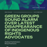 Green groups sound alarm over latest disappearance of Indigenous rights advocates