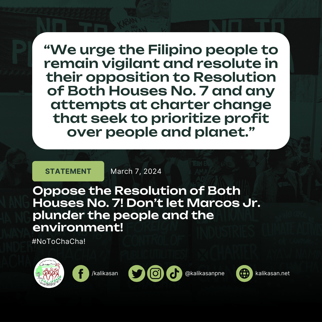 Oppose the Resolution of Both Houses No. 7! Don’t let Marcos Jr. plunder the people and the environment!