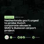 Netherlands gov’t urged to probe Dutch corporate abuse in SMC’s Bulacan airport project